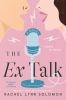 Go to record The ex talk : a novel