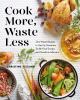 Go to record Cook more, waste less : zero-waste recipes to use up groce...