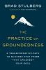 Go to record The practice of groundedness : a transformative path to su...