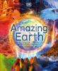 Go to record Amazing Earth : the most incredible places from around the...
