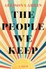 Go to record The people we keep : a novel