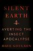 Go to record Silent Earth : averting the insect apocalypse