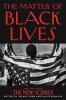 Go to record The matter of black lives : writing from The New Yorker