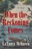 Go to record When the reckoning comes : a novel