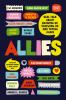 Go to record Allies : real talk about showing up, screwing up, and tryi...