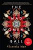 Go to record The mad women's ball : a novel