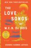 Go to record The love songs of W.E.B. Du Bois : a novel