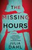 Go to record The missing hours : a novel