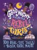 Go to record Good night stories for rebel girls : 100 real-life tales o...