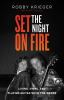 Go to record Set the night on fire : living, dying, and playing guitar ...