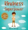 Go to record Kindness is my superpower : a children's book about empath...