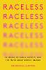 Go to record Raceless : in search of family, identity, and the truth ab...