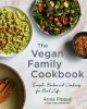 Go to record The vegan family cookbook : simple, balanced cooking for r...