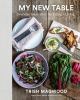 Go to record My new table : everyday inspiration for eating + living