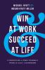 Go to record Win at work and succeed at life : 5 principles to free you...