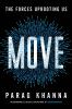 Go to record Move : the forces uprooting us and shaping humanity's dest...