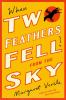 Go to record When two feathers fell from the sky : a novel