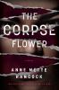 Go to record The corpse flower : a novel