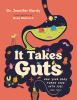 Go to record It takes guts : how your body turns food into fuel (and po...