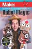Go to record Robot magic : beginner robotics for the maker and magician
