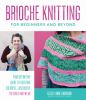 Go to record Brioche knitting for beginners and beyond : your definitiv...