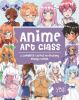 Go to record Anime art class : a complete course in drawing manga cuties