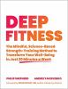 Go to record Deep fitness : the mindful, science-based strength-trainin...