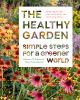 Go to record The healthy garden book : simple steps for a greener world