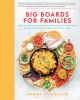 Go to record Big boards for families : healthy, wholesome charcuterie b...