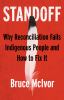 Go to record Standoff : why reconciliation fails Indigenous People and ...