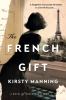 Go to record The French gift : a novel of World War II Paris