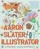 Go to record Aaron Slater, illustrator