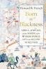 Go to record Born in Blackness : Africa, Africans, and the making of th...