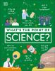 Go to record What's the point of science?