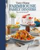 Go to record Taste of Home farmhouse family dinners.
