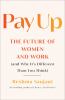Go to record Pay up : the future of women and work (and why it's differ...