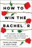 Go to record How to win The bachelor : the secret to finding love and f...