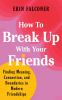 Go to record How to break up with your friends : finding meaning, conne...