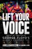 Go to record Lift your voice : how my nephew George Floyd's murder chan...