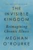 Go to record The invisible kingdom : reimagining chronic illness