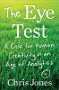 Go to record The eye test : a case for human creativity in the age of a...