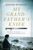 Go to record My grandfather's knife : hidden stories from the Second Wo...