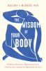Go to record The wisdom of your body : finding healing, wholeness, and ...