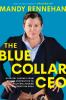 Go to record The blue collar CEO : my gutsy journey from rookie contrac...