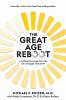 Go to record The great age reboot : cracking the longevity code for a y...