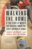 Go to record Walking the bowl : a true story of murder and survival amo...