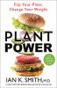Go to record Plant power : flip your plate, change your weight