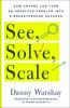 Go to record See, solve, scale : how anyone can turn an unsolved proble...