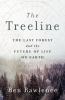 Go to record The treeline : the last forest and the future of life on E...