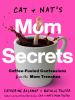 Go to record Cat and Nat's mom secrets : coffee-fueled confessions from...